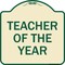 Signmission Teacher of the Year Heavy-Gauge Aluminum Architectural Sign, 18" x 18", TG-1818-22828 A-DES-TG-1818-22828 - alternate 1